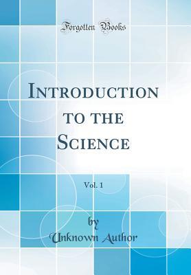 Read Online Introduction to the Science, Vol. 1 (Classic Reprint) - Unknown | ePub