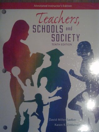 Read Online Teachers, Schools and Society (Annotated Instructor Edition) - David M. Sadker | PDF