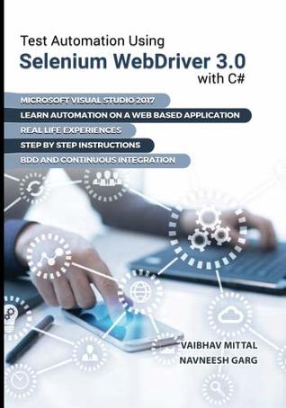 Download Test Automation using Selenium Webdriver 3.0 with C# - MR Vaibhav Mittal | PDF