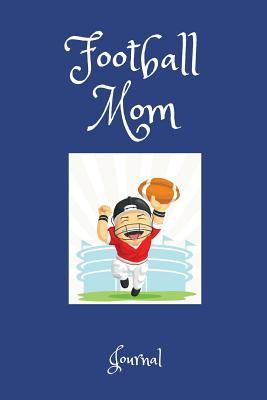 Read Football Mom Journal: A Notebook for Mothers of Football Players - 1570 Publishing | ePub