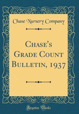 Read Online Chase's Grade Count Bulletin, 1937 (Classic Reprint) - Chase Nursery Company | ePub