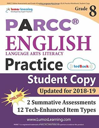 Read Online PARCC Online Assessments and Grade 8 English Language Arts Literacy (ELA) Practice Workbook, Student Copy: PARCC Study Guide - Lumos Learning | PDF