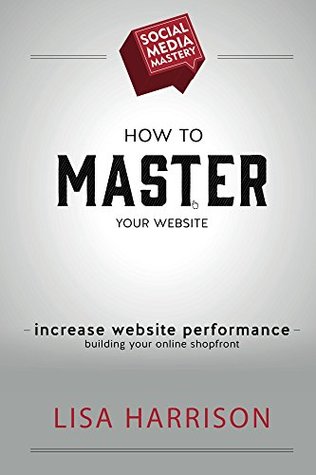 Full Download Websites: increase website performance (Social Media Mastery Book 4) - Lisa Harrison file in PDF