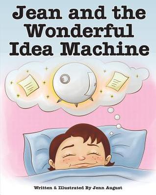 Read Online Jean and the Wonderful Idea Machine: A Growth Mindset Adventure - Jenn August file in ePub