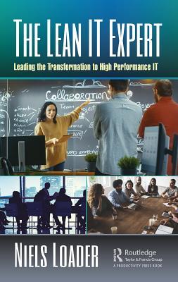 Read The Lean It Expert: Leading the Transformation to High Performance It - Niels Loader file in ePub