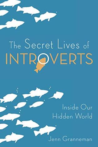 Read Online The Secret Lives of Introverts: Inside Our Hidden World - Jenn Granneman file in ePub