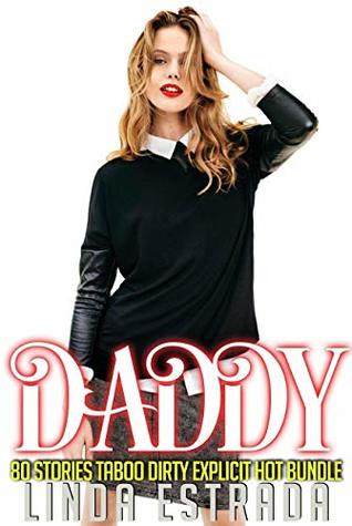 Read Online Daddy 80 Stories Taboo Dirty Explicit Hot Bundle - Linda Estrada | ePub