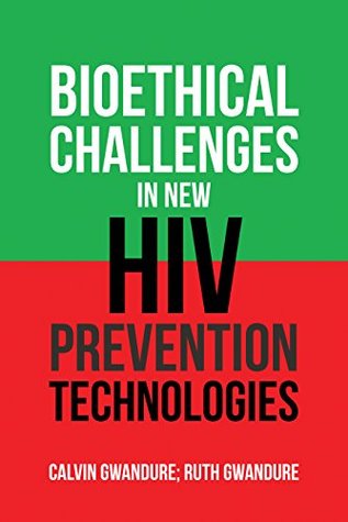 Download Bioethical Challenges in New Hiv Prevention Technologies - Calvin Gwandure file in ePub