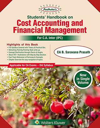 Read Online Padhukas Students Handbook On Cost Accounting and Financial Management (CA IPCC): CA Inter Old Syllabus-for May 2019 Exams - B. Saravana Prasath | ePub