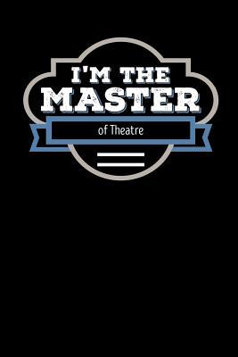 Full Download I'm the Master of Theatre: Blank Lined Journal - Wise Graduate Press file in PDF
