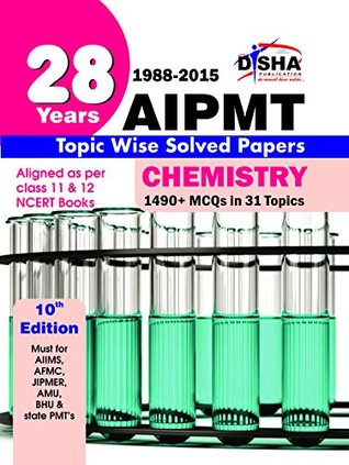 Full Download 28 Years CBSE-AIPMT Topic wise Solved Papers CHEMISTRY (1988 - 2015) 10th Edition - Disha Experts file in PDF