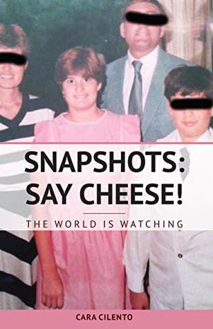 Full Download Snapshots: Say Cheese! The World Is Watching. - Cara Cilento | ePub