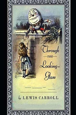 Download Through the Looking Glass (Illustrated): If you've read and loved Alice in Wonderland, you wouldn't want to miss reading about her further adventures, the strange and fantastical creatures she meets - Lewis Carroll | ePub