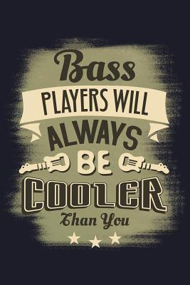 Read Bass Players Will Always Be Cooler Than You: College Ruled Line Paper Blank Journal to Write in - Lined Writing Notebook for Middle School and College Students -  | PDF
