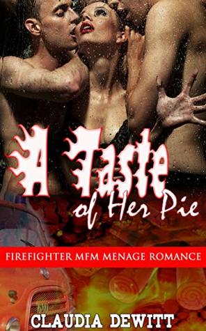 Download A Taste of Her Pie: Firefighter MFM Menage Romance - Claudia Dewitt file in ePub