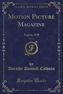 Read Motion Picture Magazine, Vol. 36: August, 1928 (Classic Reprint) - Dorothy Donnell Calhoun file in ePub