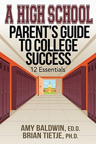 Download A High School Parent's Guide to College Success: 12 Essentials - Amy Baldwin | ePub