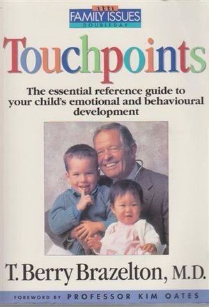 Read Touchpoints - the Essential Guide to Your Child's Emotional and Behavioural Development - M. D. T. Berry Brazelton file in ePub