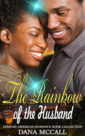 Download The Rainbow of the Husband: African American Romance Book Collection - Dana McCall file in ePub
