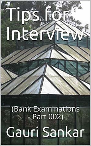 Read Tips for Interview : (Bank Examinations - Part 002) - Gauri Sankar | ePub