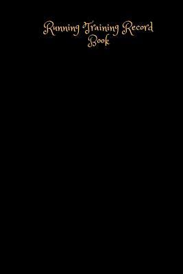 Read Running Training Record Book: Portable Ruining Guide Runners Training Log Book Running Dairy Journal Training Record Sheet & Exercise Progress Event Running Log - Jason Soft file in ePub