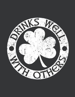 Read Notebook: Drinks Well with Others Beer St. Patrick's Day Journal & Doodle Diary; 120 White Paper Numbered Plain Pages for Writing and Drawing - 8.5x11 In. - Drinking Experts Publishing Co file in PDF