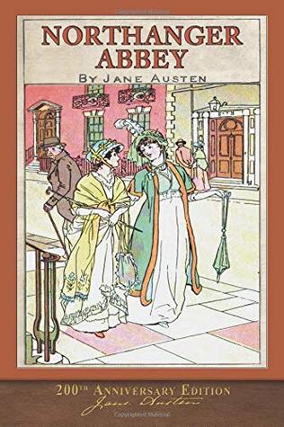 Full Download Northanger Abbey (200th Anniversary Edition): With Foreword and 20 Original Illustrations - Jane Austen file in PDF