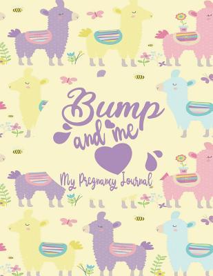 Download Bump and Me - My Pregnancy Journal: Pregnancy Journal Complete 42 Week Tracker Planner and Maternity Memory Keepsake Book for Women Expecting a Baby - Tick Tock Creations | PDF
