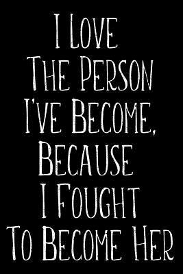 Read I Love The Person I've Become Because I Fought To Become Her: Blank Wide Ruled Composition Notebook Journal For Nurses - Inigo Creations file in ePub