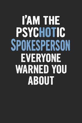 Download I'am the Psychotic Spokesperson Everyone Warned You about: Spokesperson Blank Line Notebook / Journal Gift (6 X 9 - 110 Blank Pages) -  | PDF