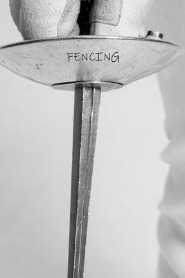 Read Fencing: Bullet Style Dot Grid Training Journal. 6*9 Inch 100 Pages. - Tim Sisson | PDF