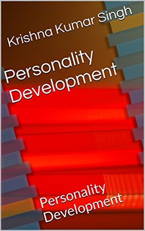 Full Download Personality Development: Personality Development - Krishna Kumar Singh file in ePub