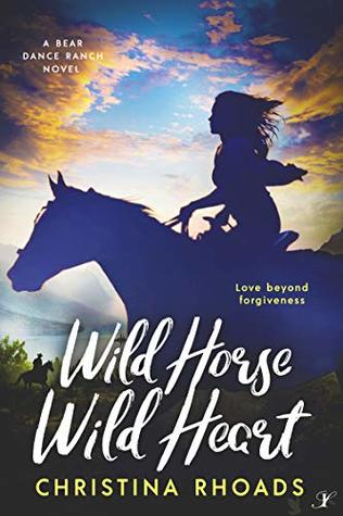 Read Wild Horse, Wild Heart: A Bear Dance Ranch Series Novel - Christina Rhoads | ePub