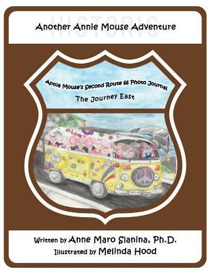 Read Online Annie Mouse's Second Route 66 Photo Journal: The Journey East - Anne Maro Slanina | ePub