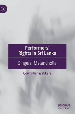 Full Download Performers' Rights in Sri Lanka: Singers' Melancholia - Gowri Nanayakkara | PDF