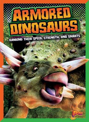Read Armored Dinosaurs: Ranking Their Speed, Strength, and Smarts - Mark Weakland file in ePub