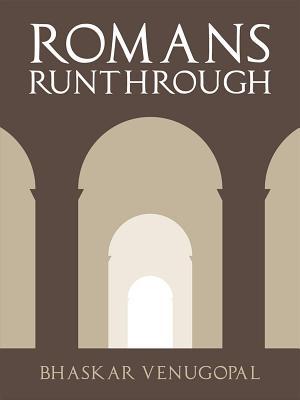 Read Online Romans Runthrough: A Practical Guide to Understanding Paul's Epistle to the Romans - Venugopal R Bhaskar file in ePub