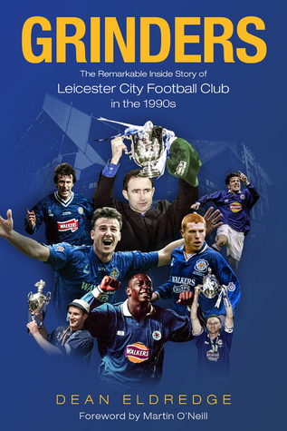 Download Grinders: The Remarkable Story of Leicester City Football Club in the 1990s - Dean Eldredge | ePub