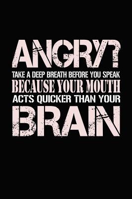Read Online Angry? Take A Deep Breath Before You Speak: Bitchy Smartass Quotes - Funny Gag Gift for Work or Friends - Cornell Notebook For School or Office - Mini Tantrums file in ePub