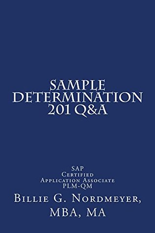 Download Sample Determination 201 Q&A: SAP Certified Application Associate Quality Management (201 Q&A SAP Certified Application Associate Quality Management Book 5) - Billie Nordmeyer file in ePub