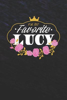 Full Download I'm The Favorite Lucy: First Name Funny Sayings Personalized Customized Names Women Girl Mother's day Gift Notebook Journal -  file in ePub