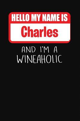 Read Hello My Name is Charles And I'm A Wineaholic: Wine Tasting Review Journal -  file in ePub