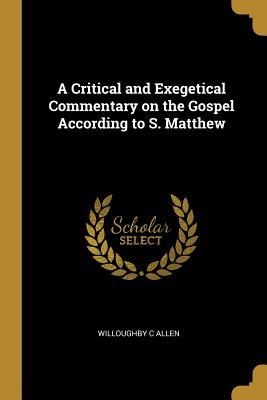 Read Online A Critical and Exegetical Commentary on the Gospel According to S. Matthew - Willoughby C Allen | ePub