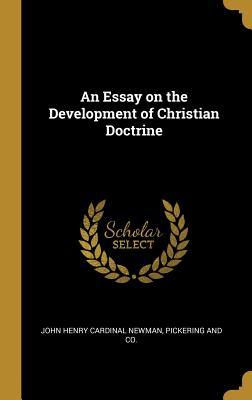 Read Online An Essay on the Development of Christian Doctrine - John Henry Cardinal Newman | ePub