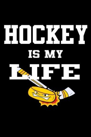 Read Hockey Is My Life: Hockey Lined Notebook Journal To Write In -  | ePub
