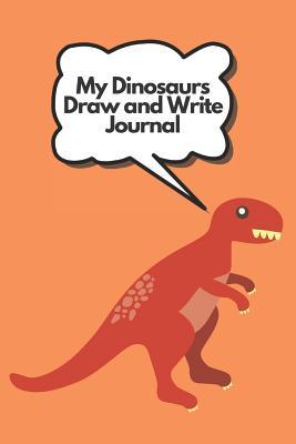 Full Download My Dinosaurs Draw and Write Journal: Story Notebook for Kids - Softcover Primary Journal - Dinoplus Publishers file in PDF