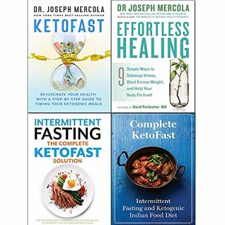 Read Effortless Healing, KetoFast Rejuvenate Your Health [Hardcover], Complete KETOFAST Solution Intermittent Fasting 4 Books Collection Set - Joseph Mercola | ePub