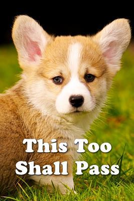 Download This Too Shall Pass Journal - Sad Corgi Puppy -  file in PDF