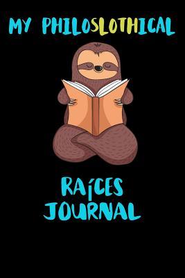 Full Download My Philoslothical Ra�ces Journal: Blank Lined Notebook Journal Gift Idea For (Lazy) Sloth Spirit Animal Lovers -  file in ePub