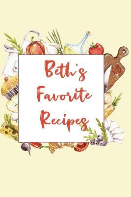 Download Beth's Favorite Recipes: Personalized Name Blank Recipe Book to Write In. Matte Soft Cover. Capture Heirloom Family and Loved Recipes -  | PDF